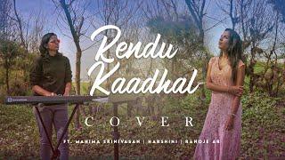 Rendu Kaadhal | Kaathuvaakula Rendu Kaadhal | Ft. Mahima Srinivasan | Harshini Prakash | Ranoje AR