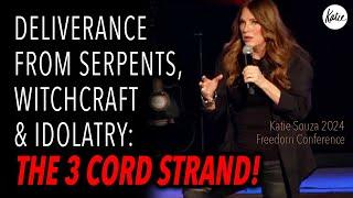 Deliverance From Serpents, Witchcraft & Idolatry: A 3 Cord Strand! // Katie Souza Freedom Conference