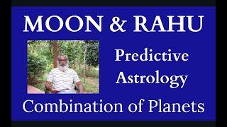 Class - 399 // Moon & Rahu Combination of Planets - Advanced Predictive Techniques