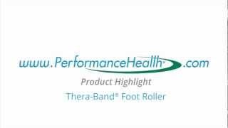 Performance Health Product Highlight - Thera-Band® Foot Roller with Deb