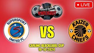 Supersport United Vs Kaizer Chiefs Live Match Today - Carling Blacklabel Cup