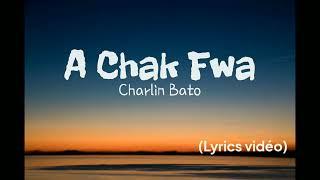 Charlin Bato-A Chak Fwa(lyrics Vidéo)