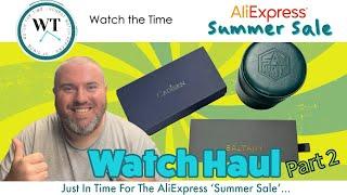 NEW Watch Haul PART 2 | Look What’s Arrived In Time For The AliExpress ‘Summer Sale’…