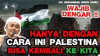 HANYA INI CARA AGAR KITA BISA MEMBEBASKAN PALESTINA KEMBALI - KH. MUHAMMAD IDRUS RAMLI