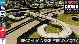 Becoming a Bike-Friendly City - 5B1C S2 EP19 - Cities Skylines Multiplayer