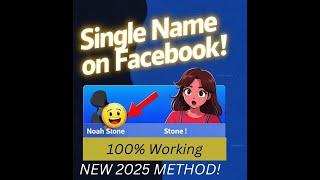 How to Get a Single Name on Facebook in 2025 (Easy & Working Method!)