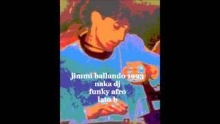 Jimmy ballando  - funky afro 1993 -  Naka dj - lato b