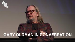 Gary Oldman on his career: Nil By Mouth, Tinker, Tailor... and Slow Horses | BFI In conversation