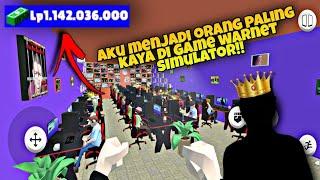 Dari Semua Para Youtuber, Warnet Ku Paling Kaya  (GAMEPLAY WARNET SIMULATOR)