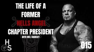 015 THE LIFE OF A FORMER HELLS ANGELS CHAPTER PRESIDENT WITH MEL CHANCEY | Nick Koumalatsos