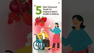 5 RED COLOURED Foods to improve heart health in elderly people ️ #hearthealth #mindfuleating