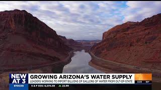 Leaders work to grow Arizona's water supply, import from out-of-state