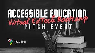 Accessible Education Virtual EdTech Bootcamp: Pitch Event