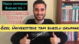 Özel Üniversitede Tam (%100) Burslu Okumak / Burs Kesilir mi? İmkanlar? Dersler?