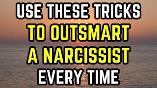 Use These Tricks to Outsmart a Narcissist Every Time