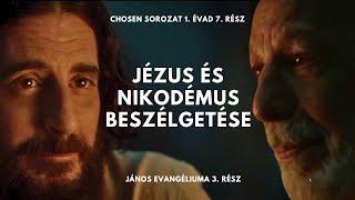 Jézus beszélgetése Nikodémussal // Chosen sorozat