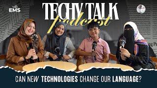 How New Technologies Are Changing Our Language | Techy Talk Podcast with EMS