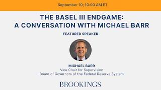 The Basel III endgame: A conversation with Michael Barr