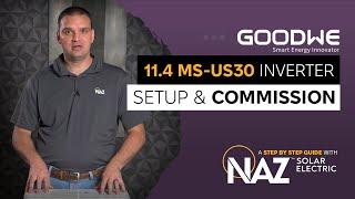 How to Set Up and Commission a GoodWe 11.4 MS-US30 Inverter | Step-by-Step Guide