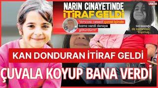 Narin Güran Cinayetinde Şok İtiraf: "Muhtar Cesedi Çuval İçinde Verdi"