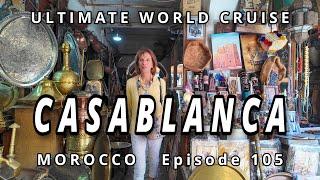  Discover CASABLANCA : Ultimate World Cruise / Ep. 105, Treasure hunt in the New Medina