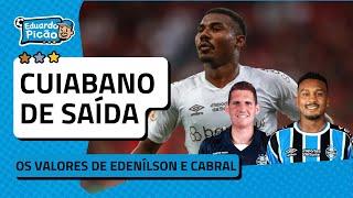 BOMBA! Cuiabano NÃO é mais jogador do Grêmio! Lateral negociado. Os valores de Edenilson e Cabral!