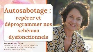 Autosabotage : repérer et déprogrammer les schémas dysfonctionnels, avec Anne-Claire Froger