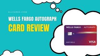 Wells Fargo Autograph Visa Card Review