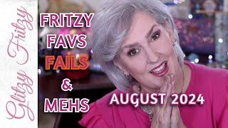 Fritzy Favs, Fails & Mehs August 2024