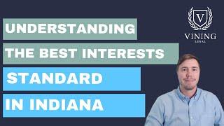 Understanding the Best Interests of a Child in an Indiana Divorce or Custody Case