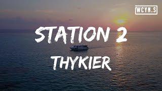 THYKIER - Station 2(Lyrics)