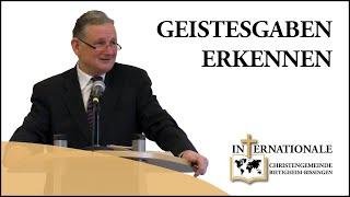 Geistesgaben erkennen und darin Treu dienen! | Lothar Gassmann | Internationale Christengemeinde