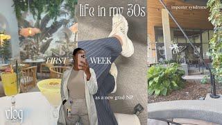 life in my 30s | first week as a nurse practitioner, imposter syndrome,