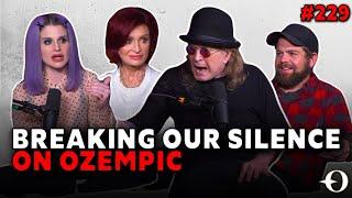 Breaking Our Silence on Ozempic + Ozzy's TV Show Confessions