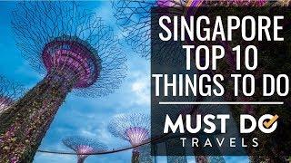 Top 10 Things To Do In Singapore | Must Do Travels