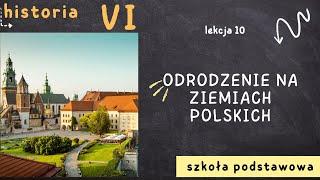 Historia 6 [Lekcja10 - Odrodzenie na ziemiach polskich]