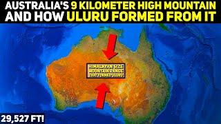 Australia's Version of the Himalayan Mountains That Eroded To Form Uluru