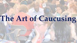 Art of Caucusing Webinar | 2018