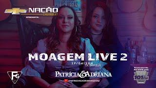 Moagem Live 2   - Patrícia e Adriana