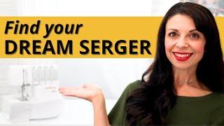 Find Your DREAM Serger with These 5 Tips!