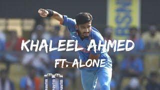 Khaleel Ahmed | Ft.  Alone | TarushCricket | 2018