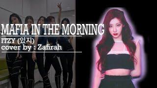 ITZY (있지) - MAFIA IN THE MORNING Cover By Zafirah