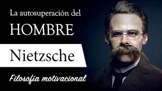 LA AUTOSUPERACIÓN (Friedrich Nietzsche) - Filosofía de la VOLUNTAD de PODER y el CRECIMIENTO