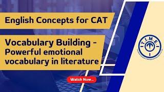 CAT English Concepts - Part 14 - Vocabulary Building - Powerful Emotional Vocabulary in Literature