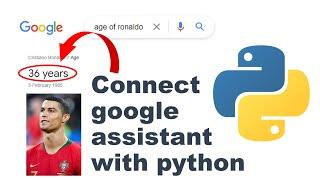 connect google assistant with python | google search python | beautifulsoup, requests, web scrapping