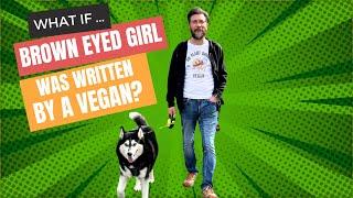 What if "Brown Eyed Girl"  had been written by a Vegan?  --   "reimagined by Me & Uke" w JR Dahman