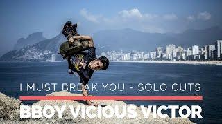 Bboy Vicious Victor - Solo Cuts // I Must Break You 2016 // Freshit Tv