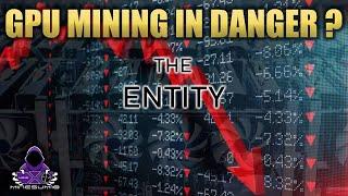 Can GPU miners survive "The Entity" ?