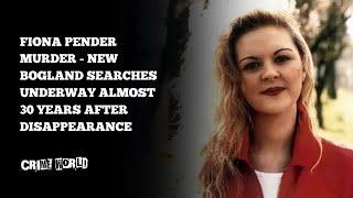 Fiona Pender murder - new bogland searches underway almost 30 years after disappearance