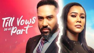 TILL VOWS DO US PART NIGERIAN MOVIE 2024 - Nigerian Movies